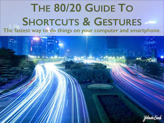 The 80/20 Guide to Mastering Shortcuts on Your Computer and Smartphone